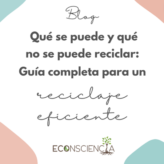 Qué se puede y qué no se puede reciclar: Guía completa para un reciclaje eficiente