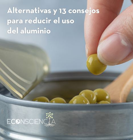 Alternativas y 13 consejos para reducir el uso del aluminio