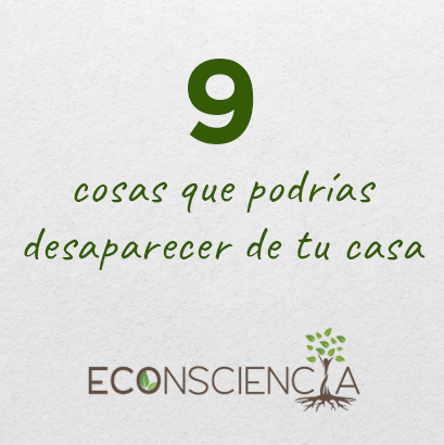 9 cosas que podrías desaparecer de tu casa